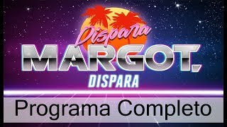 Dispara Margot Dispara Programa Completo del 29 de Agosto del 2017 [upl. by Talanta]