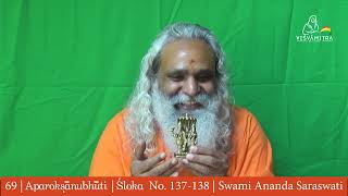 70  Aparoksanubhuti  Verse No 137 138  Summery  Swami Ananda Saraswati [upl. by Abil]