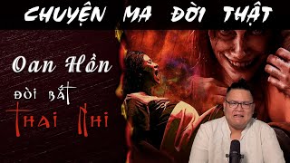 TẬP 1403 Chuyện Ma Có Thật  OAN HỒN ĐÒI BẮT THAI NHI [upl. by Arhas]