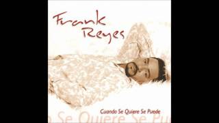 Frank Reyes  Te Amare [upl. by Pedro512]