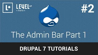 Drupal Tutorials 2  The Admin Bar Part 1 [upl. by Platon]