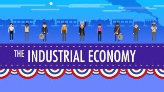 The Industrial Economy Crash Course US History 23 [upl. by Consuela]