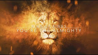 Youre the Almighty God A Song from Heaven  King of Kings  Lyric Video [upl. by Nonnac224]