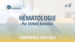 HERMES  Extrait Conférence 2 Hématologie  DUNAS Annelise  2024 [upl. by Kerge]