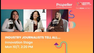 Industry Journalists Tell All  Propellers Advertising Week Panel feat Fast Company amp ADWEEK [upl. by Ayamat647]