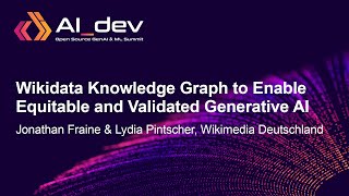 Wikidata Knowledge Graph to Enable Equitable and Validated Ge  Jonathan Fraine amp Lydia Pintscher [upl. by Siusan]