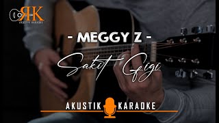 Sakit Gigi  Meggy Z  Akustik Karaoke [upl. by Acila442]