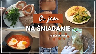 CO JEM NA ŚNIADANIE  śniadania z niskim indeksem glikemicznym  WHAT I EAT IN A WEEK [upl. by Ishii]