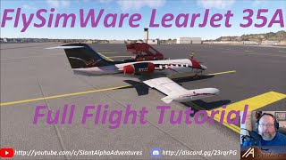 FlySimWare LearJet 35A for MSFS2020 Full Flight Tutorial [upl. by Ziguard]