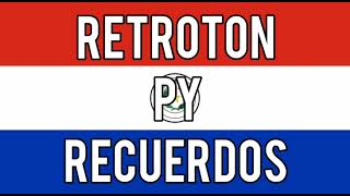 RETROTON PARAGUAY ❌️ RECUERDOS MIX  LG DJ ⚠️ [upl. by Ytineres]