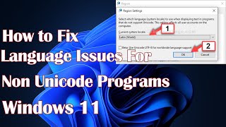 How to Fix Language Issues For Non Unicode Programs In Windows 11 [upl. by Fricke]