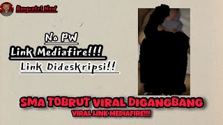 SMA TOBRT VIRAL DIGAN9BAN9  VIRAL LINK MEDIAFIRE [upl. by Ewens]