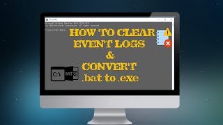 How To Clear All Event Logs In Windows 10 amp How to Convert bat into exe [upl. by Ainsley]