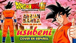 Adrián Barba  Usubeni Dragon Ball Super ED 3 cover en español [upl. by Drarej497]