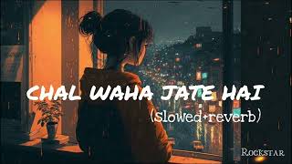 Chal Wahan Jaate Hain Slowed  Reverb Arijit Singh  Bollywood hindi lofi song [upl. by Nosnah]