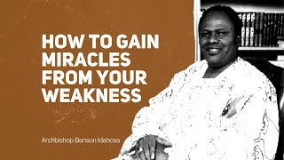 How To Gain Miracles From Your Weakness  Archbishop Benson Idahosa [upl. by Etsirk]