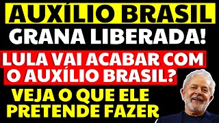 AUXÍLIO BRASIL VAI ACABAR EM 2023 VEJA O QUE LULA PRETENDE FAZER COM O AUXILIO BRASIL SE FOR ELEITO [upl. by Revkah]