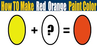 How to Make Red Orange Paint Color  What Color Mixing To Make Red Orange [upl. by Shirlee639]