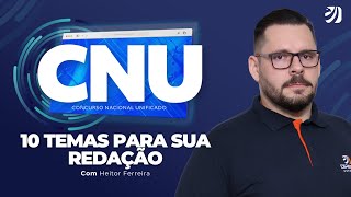 10 TEMAS PARA SUA REDAÇÃO DO CONCURSO NACIONAL UNIFICADO EM 2024 Heitor Ferreira [upl. by Arahset]