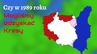 Czy w 1989 roku mogliśmy odzyskać Kresy Wschodnie [upl. by Radborne990]