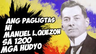 ANG PAG LIGTAS NI MANUEL L QUEZON SA 1200 MGA HUDYO [upl. by Ced]