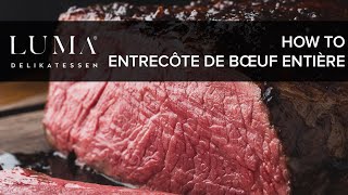 entrecôte entière de bœuf  comment réussir une entrecôte entière de bœuf parfait  HOW TO [upl. by Skrap]