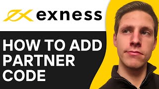 How To Add Partner Code in Exness  Easy amp Fast [upl. by Alahsal444]