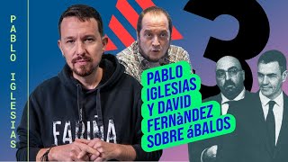 Pablo Iglesias y David Fernández sobre Ábalos [upl. by Sutsuj]