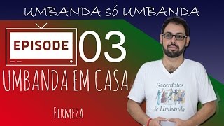 Como praticar Umbanda em Casa  EP03 74 [upl. by Jenette]