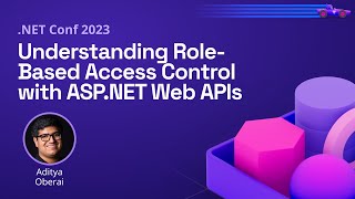 Understanding RoleBased Access Control with ASPNET Web APIs  NET Conf 2023 [upl. by Cecelia]