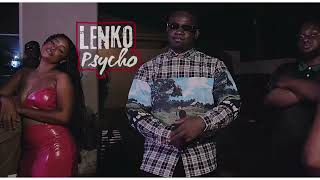 Lenko Psycho  Nnipa Nye feat Levic Muzik King Kelv Video [upl. by Allemrac34]