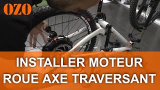 TUTO COMMENT INSTALLER UN MOTEUR ROUE POUR AXE TRAVERSANT 12x142mm ET 12x148mm  OZO [upl. by Ddene]