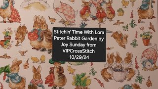 Stitchin Time With Lora Peter Rabbit Garden Stamped Cross Stitch from VIPCrossStitch 103024 [upl. by Htomit]