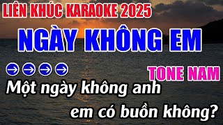 Liên Khúc Ngày Không Em Karaoke Tone Nam Karaoke 9999  Beat Mới [upl. by Arikahc173]