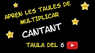 TAULA DEL 6  Taules de multiplicar 🎵 cantades en català [upl. by Ainala]