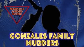 Gonzales Family Murders  Sunday suspense  kuasha  type  bangla  hasir  bhoutik  goenda [upl. by Attebasile]