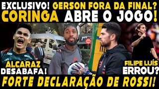 PLANTÃO GERSON FORA DA FINAL CORINGA ABRE O JOGO FILIPE LUÍS ERROU ALCARAZ DESABAFA ROSSI E [upl. by Onailil]