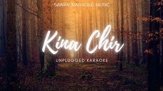 Kina Chir Unplugged Karaoke  Sawan Karaoke Music [upl. by Aivatahs]