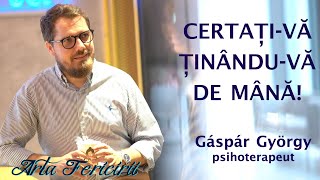 Certațivă ținânduvă de mână  Gáspár György psihoterapeut [upl. by Mahala]