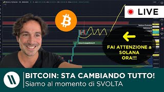 BITCOIN STA CAMBIANDO TUTTO siamo alla SVOLTA  FAI ATTENZIONE a SOLANA ORA [upl. by Rennold124]