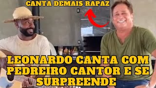 Leonardo se SURPREENDE com talento de PEDREIRO do seu CONDOMÍNIO canta junto com ele e V1R4LIZA [upl. by Yetah]