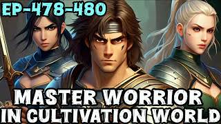 Martial Worrior In Cultivation world Ep478480novelstories superyoddha [upl. by Bashee]