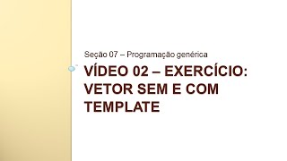 S07V02  Exercício vetor sem e com template [upl. by Vacuva74]