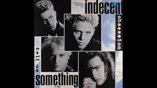 Indecent Obsession  Tell Me Something 12” Remix [upl. by Warrenne679]