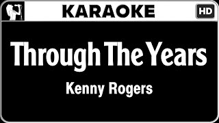 Kenny Rogers  Through The Years Karaoke Version  HQ Audio [upl. by Ayhdiv]