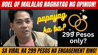 ROEL OF MALALAG NAGHAYAG NG OPINION SA VIRAL NA 299 PESOS NA ENGAGEMENT RING RP MAX VLOGS [upl. by Rosenberg]