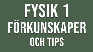 Fysik 1  Förkunskaper och tips inför gymnasiekursen Fysik 1 [upl. by Thebault591]