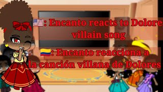 Encanto reacts to Dolores villain song  Encanto reacciona a la canción villana de Dolores enjoy [upl. by Akiemehs]