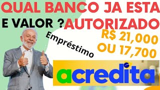 EMPRÉSTIMO ACREDITA QUAL BANCO JA ESTA E QUANTO SERA O VALOR REAL emprestimoacredita [upl. by Narak718]