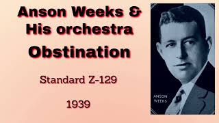 Anson Weeks  Obstination  1939 [upl. by Adelpho]